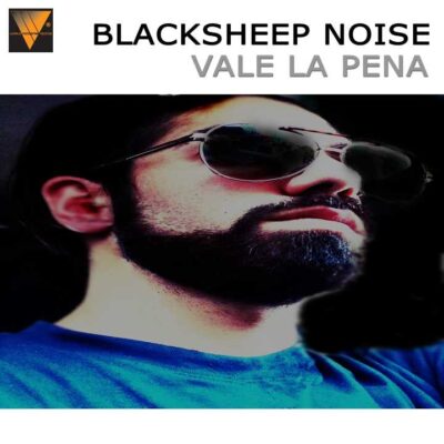2018 - VALE LA PENA - BLACKSHEEP NOISE